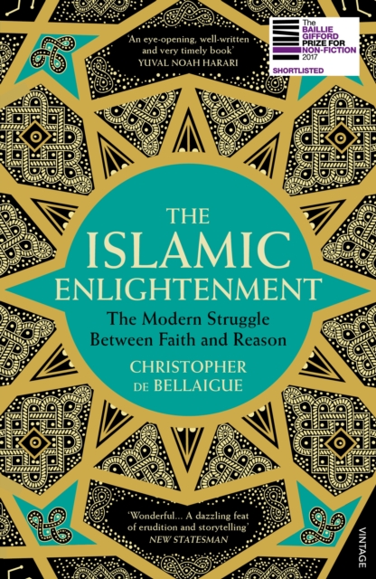 Image for The Islamic Enlightenment : The Modern Struggle Between Faith and Reason