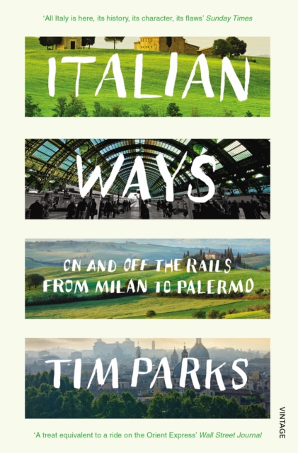 Image for Italian Ways : On and Off the Rails from Milan to Palermo