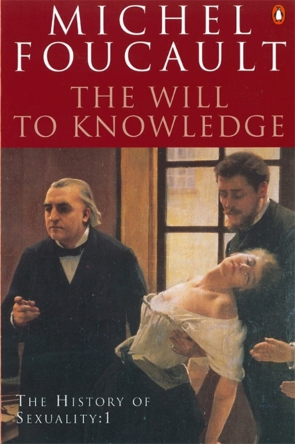 Cover for: The History of Sexuality: 1 : The Will to Knowledge