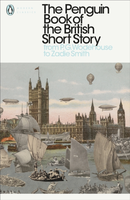 Cover for: The Penguin Book of the British Short Story: 2 : From P.G. Wodehouse to Zadie Smith