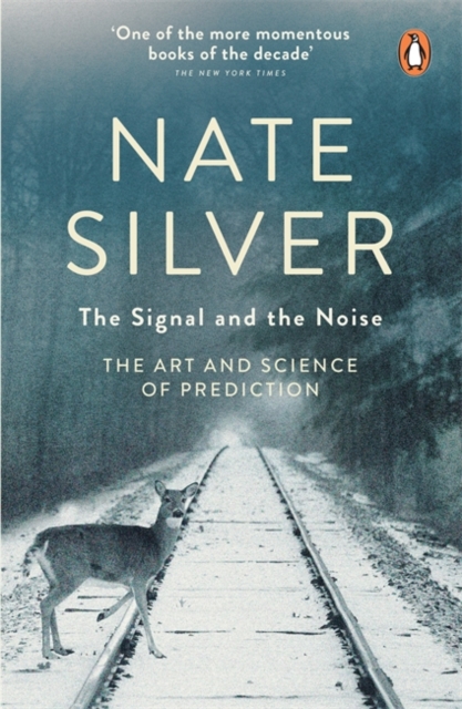 Image for The Signal and the Noise : The Art and Science of Prediction