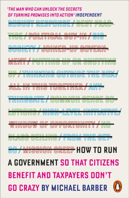 Image for How to Run A Government : So that Citizens Benefit and Taxpayers Don't Go Crazy