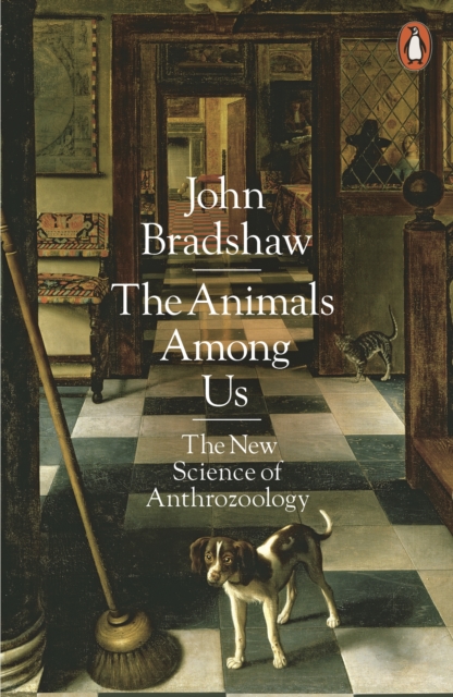 Image for The Animals Among Us : The New Science of Anthrozoology