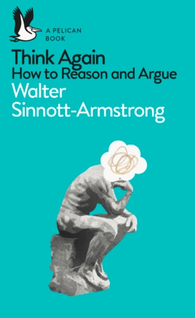 Image for Think Again : How to Reason and Argue