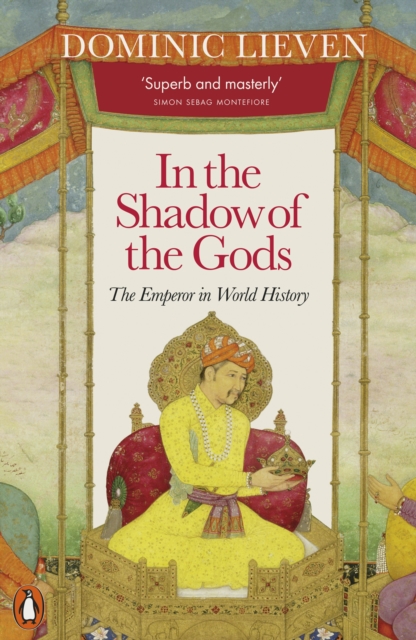 Image for In the Shadow of the Gods : The Emperor in World History