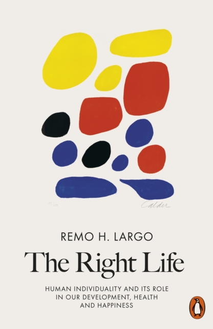 Image for The Right Life : Human Individuality and Its Role in Our Development, Health and Happiness