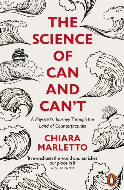 Image for The Science of Can and Can't : A Physicist's Journey Through the Land of Counterfactuals