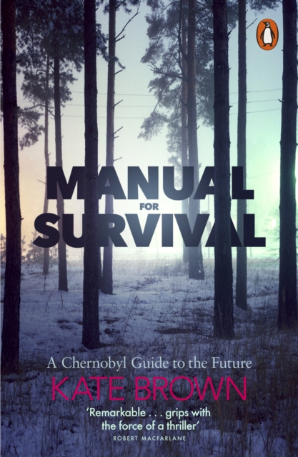 Cover for: Manual for Survival : A Chernobyl Guide to the Future