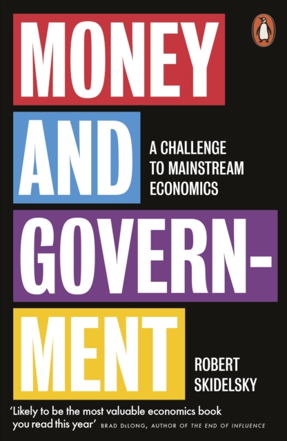 Cover for: Money and Government : A Challenge to Mainstream Economics