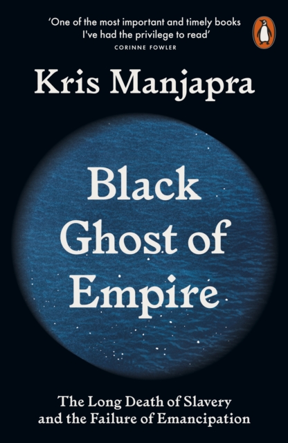 Image for Black Ghost of Empire : The Long Death of Slavery and the Failure of Emancipation