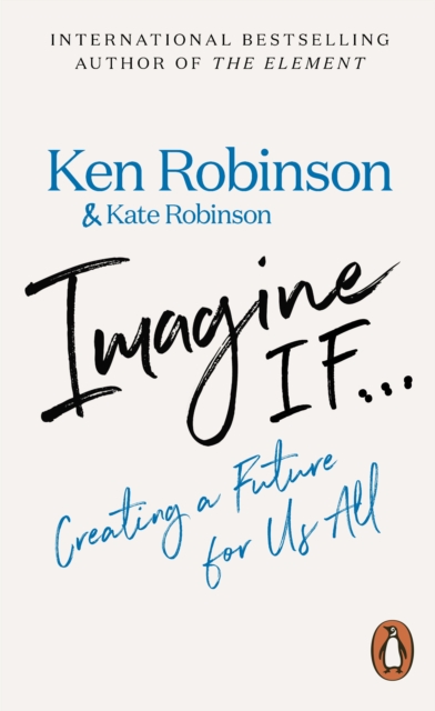 Image for Imagine If... : Creating a Future for Us All