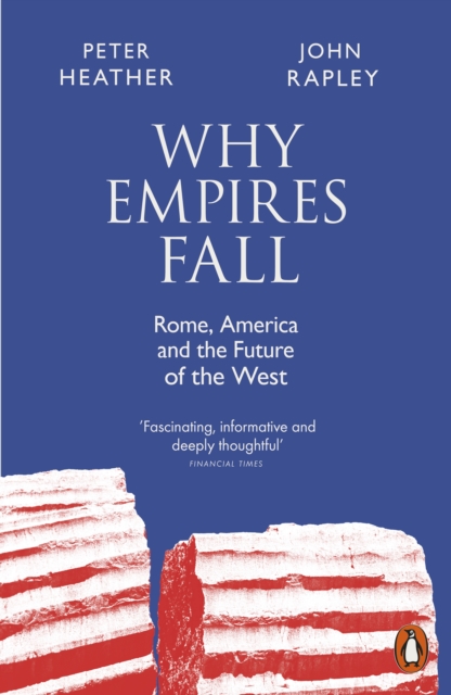 Image for Why Empires Fall : Rome, America and the Future of the West