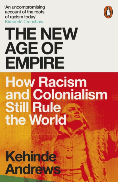 Image for The New Age of Empire : How Racism and Colonialism Still Rule the World