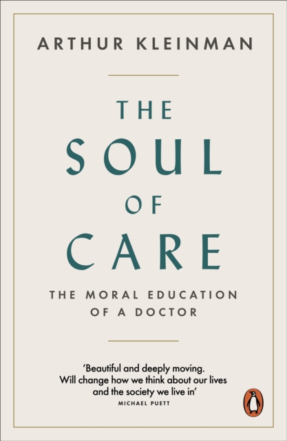 Image for The Soul of Care : The Moral Education of a Doctor