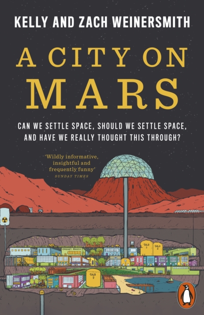 Image for A City on Mars : Can We Settle Space, Should We Settle Space, and Have We Really Thought This Through?