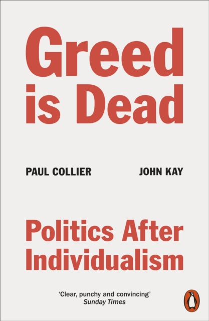 Cover for: Greed Is Dead : Politics After Individualism