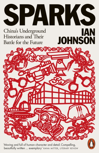 Image for Sparks : China's Underground Historians and Their Battle for the Future