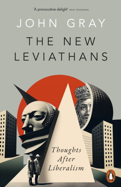 Cover for: The New Leviathans : Thoughts After Liberalism