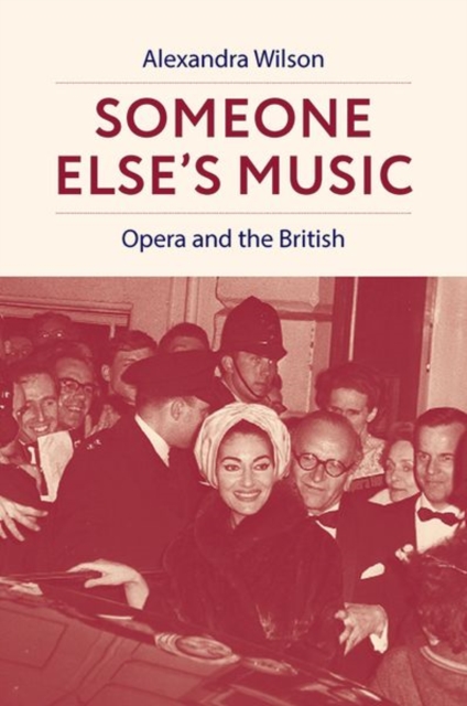 Image for Someone Else's Music : Opera and the British