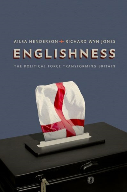 Image for Englishness : The Political Force Transforming Britain