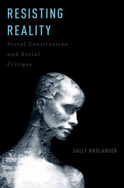 Image for Resisting Reality : Social Construction and Social Critique