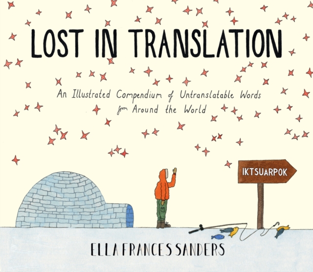 Image for Lost in Translation : An Illustrated Compendium of Untranslatable Words