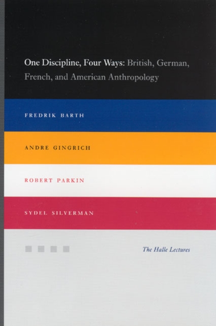 Image for One Discipline, Four Ways : British, German, French, and American Anthropology