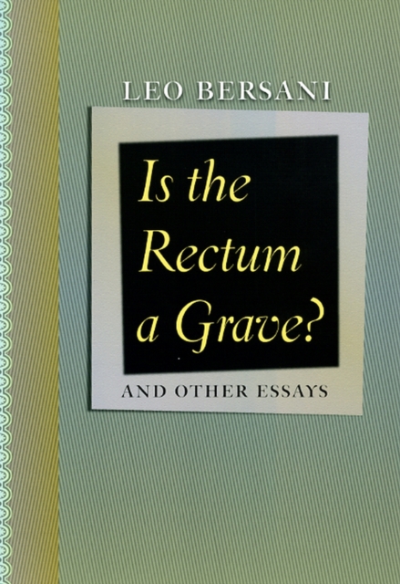 Image for Is the Rectum a Grave? : and Other Essays