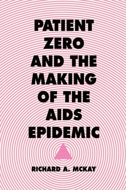 Image for Patient Zero and the Making of the AIDS Epidemic