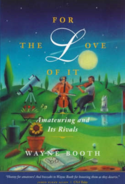 Cover for: For the Love of It : Amateuring and Its Rivals