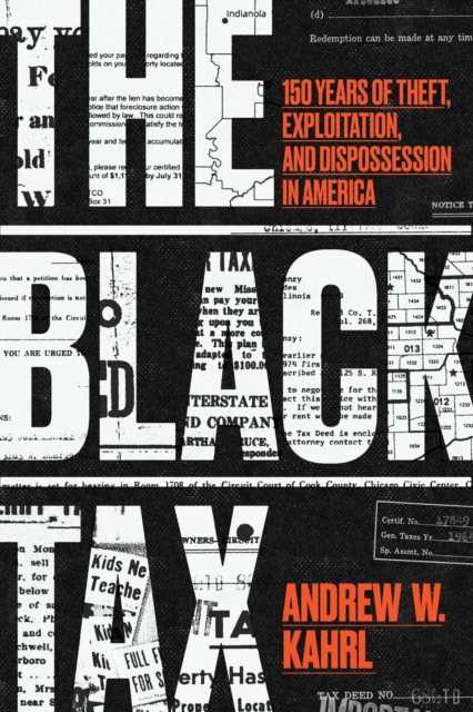 Cover for: The Black Tax : 150 Years of Theft, Exploitation, and Dispossession in America