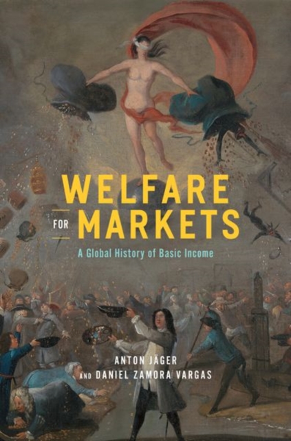 Image for Welfare for Markets : A Global History of Basic Income