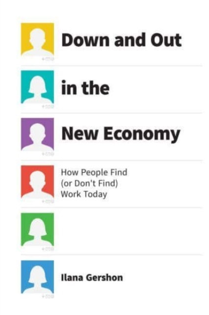 Image for Down and Out in the New Economy : How People Find (or Don't Find) Work Today