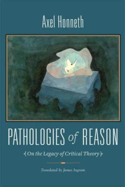 Cover for: Pathologies of Reason : On the Legacy of Critical Theory : 23