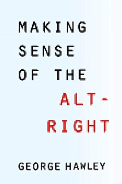 Cover for: Making Sense of the Alt-Right