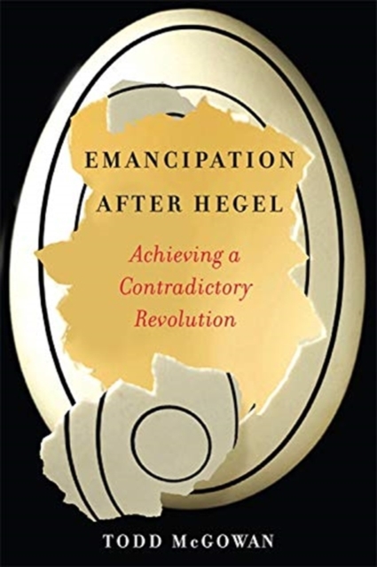 Image for Emancipation After Hegel : Achieving a Contradictory Revolution