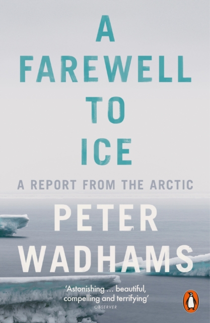 Image for A Farewell to Ice : A Report from the Arctic