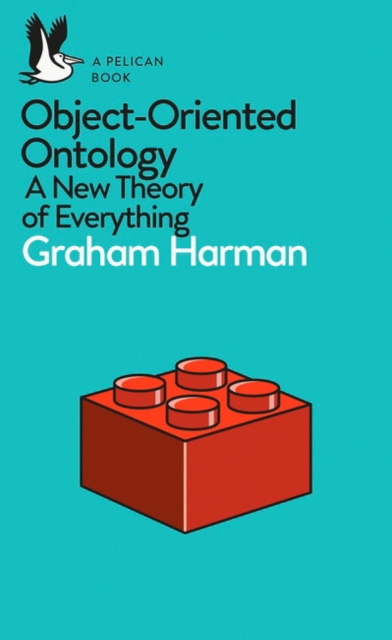 Image for Object-Oriented Ontology : A New Theory of Everything