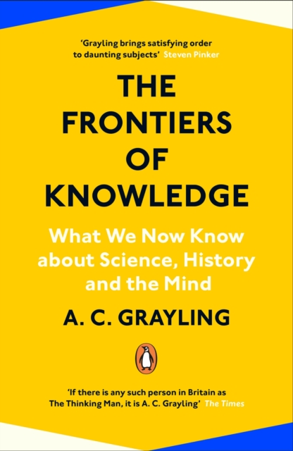 Image for The Frontiers of Knowledge : What We Know About Science, History and The Mind