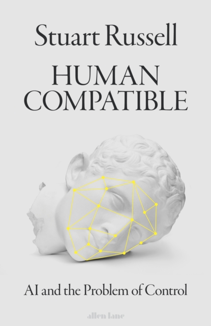 Image for Human Compatible : AI and the Problem of Control