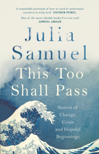 Image for This Too Shall Pass : Stories of Change, Crisis and Hopeful Beginnings