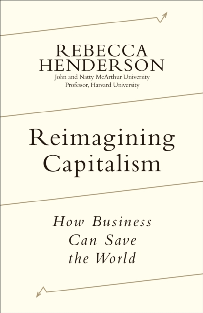 Image for Reimagining Capitalism : How Business Can Save the World