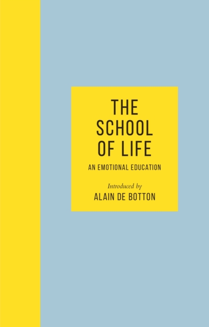 Image for The School of Life : An Emotional Education