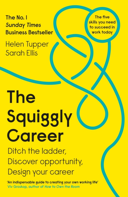 Image for The Squiggly Career: Ditch the Ladder, Discover Opportunity, Design Your Career