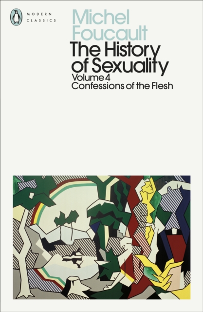 Cover for: The History of Sexuality: 4 : Confessions of the Flesh