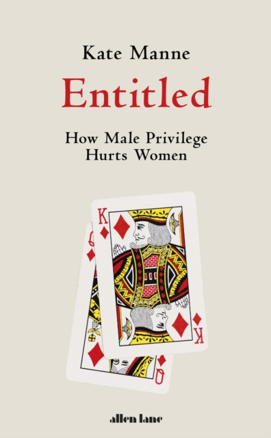 Image for Entitled : How Male Privilege Hurts Women