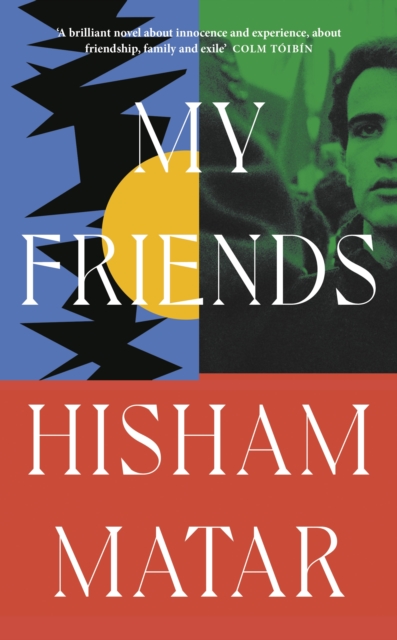 Cover for: My Friends : From the Pulitzer-prize winning author of THE RETURN