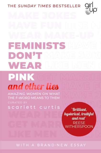Image for Feminists Don't Wear Pink (and other lies) : Amazing women on what the F-word means to them