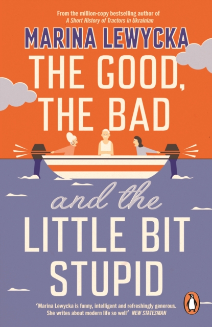 Cover for: The Good, the Bad and the Little Bit Stupid