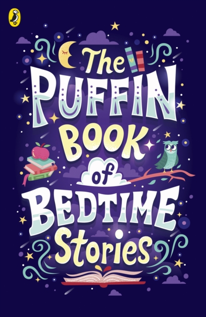 Cover for: The Puffin Book of Bedtime Stories : Big Dreams for Every Child